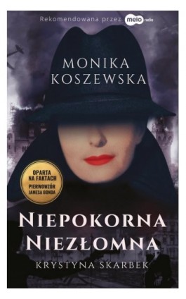 Niepokorna, niezłomna Krystyna Skarbek - Monika Koszewska - Ebook - 978-83-957349-4-6