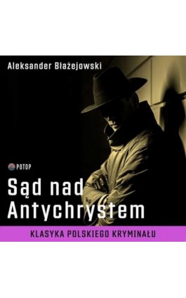 Sąd nad Antychrystem - Aleksander Błażejowski - Audiobook - 9788396193568