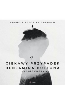 Ciekawy przypadek Benjamina Buttona i inne opowiadania - Francis Scott Fitzgerald - Audiobook - 9788396452948
