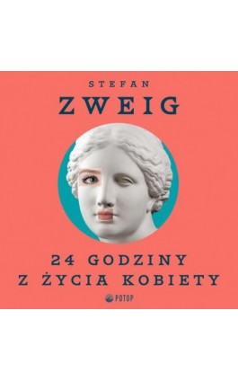 24 godziny z życia kobiety - Stefan Zweig - Audiobook - 9788396200259