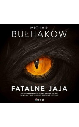 Fatalne jaja - Michaił Bułhakow - Audiobook - 978-83-960483-5-6