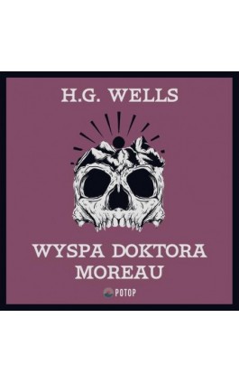 Wyspa doktora Moreau - H.G Wells - Audiobook - 978-83-959295-7-1