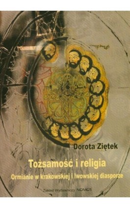 Tożsamość i religia Ormianie - Dorota Ziętek - Ebook - 978-83-7688-301-4