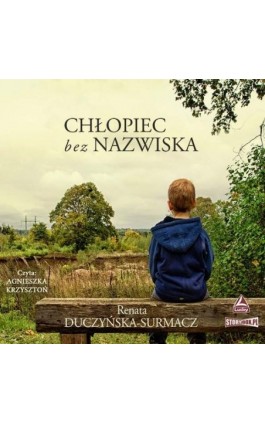 Chłopiec bez nazwiska - Renata Duczyńska-Surmacz - Audiobook - 978-83-8271-783-9