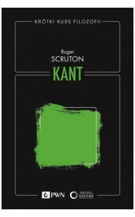 Krótki kurs filozofii. Kant - Roger Scruton - Ebook - 978-83-01-22285-7