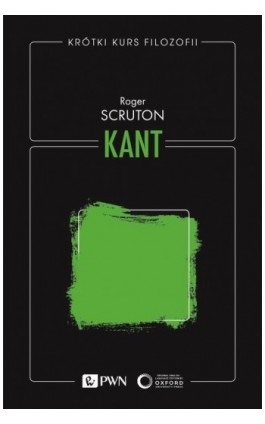 Krótki kurs filozofii. Kant - Roger Scruton - Ebook - 978-83-01-22285-7