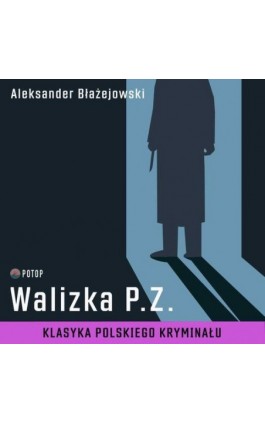 Walizka P.Z. - Aleksander Błażejowski - Audiobook - 9788396262448