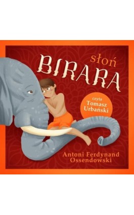 Słoń Birara - Antoni Ferdynand Ossendowski - Audiobook - 9788396481962