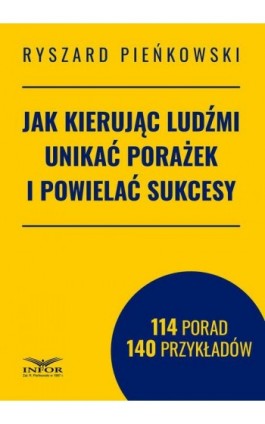 Jak kierując ludźmi unikać porażek i powielać sukcesy - Ryszard Pieńkowski - Ebook - 978-83-8268-228-1