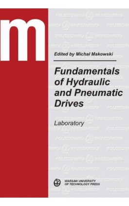Fundamentals of Hydraulic and Pneumatic Drives. Laboratory - Michał Makowski - Ebook - 978-83-8156-388-8