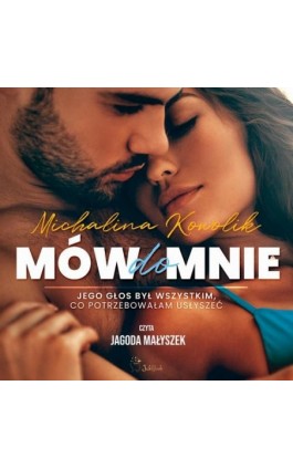 Mów do mnie - Michalina Kowolik - Audiobook - 978-83-965493-2-7