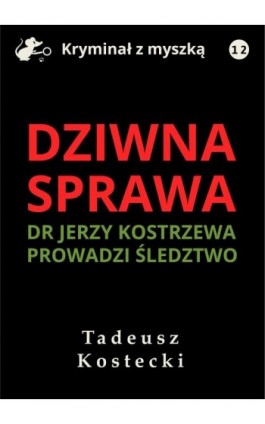 Dziwna sprawa - Tadeusz Kostecki - Ebook - 978-83-67296-45-8
