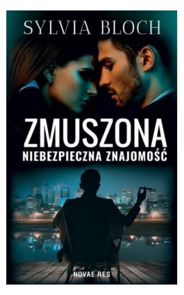 Zmuszona Niebezpieczna znajomość - Sylvia Bloch - Ebook - 978-83-8313-040-8