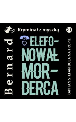 Telefonował morderca - Jan Bernard - Audiobook - 978-83-67296-75-5