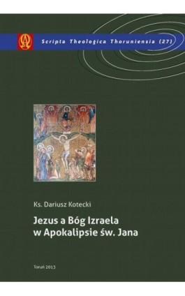 Jezus a Bóg Izraela w Apokalipsie św. Jana - Dariusz Kotecki - Ebook - 978-83-231-3050-5