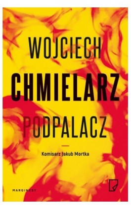 Podpalacz - Wojciech Chmielarz - Ebook - 978-83-65780-91-1