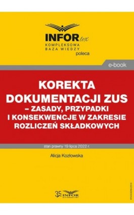Korekta dokumentacji ZUS – zasady, przypadki i konsekwencje w zakresie rozliczeń składkowych - Alicja Kozłowska - Ebook - 978-83-8268-222-9