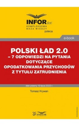 Polski Ład 2.0 – 7 odpowiedzi na pytania dotyczące opodatkowania przychodów z tytułu zatrudnienia - Tomasz Krywan - Ebook - 978-83-8268-223-6