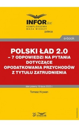 Polski Ład 2.0 – 7 odpowiedzi na pytania dotyczące opodatkowania przychodów z tytułu zatrudnienia - Tomasz Krywan - Ebook - 978-83-8268-223-6