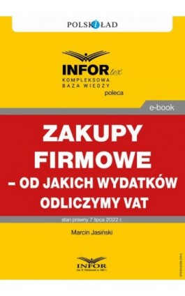 Zakupy firmowe – od jakich wydatków odliczymy VAT - Marcin Jasiński - Ebook - 978-83-8268-224-3