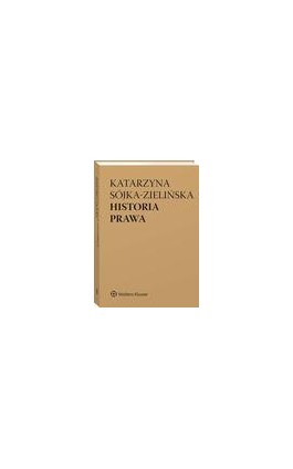 Historia prawa - Katarzyna Sójka-Zielińska - Ebook - 978-83-8286-948-4