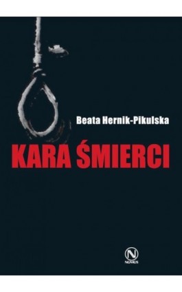 Kara śmierci. Studium socjologiczne - Beata Hernik-Pikulska - Ebook - 978-83-7688-240-6