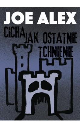 Cicha jak ostatnie tchnienie - Joe Alex - Ebook - 978-83-67296-21-2