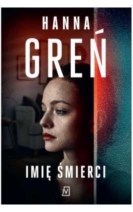 Imię śmierci - Hanna Greń - Ebook - 9788367324632