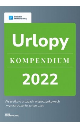 Urlopy - kompendium - Katarzyna Dorociak - Ebook - 978-83-67193-28-3