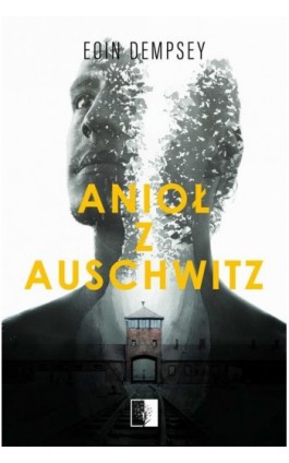 Anioł z Auschwitz - Eoin Dempsey - Ebook - 978-83-8178-119-0