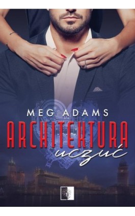 Architektura uczuć - Meg Adams - Ebook - 978-83-8178-039-1