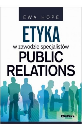 Etyka w zawodzie specjalistów public relations - Ewa Hope - Ebook - 978-83-7930-428-8