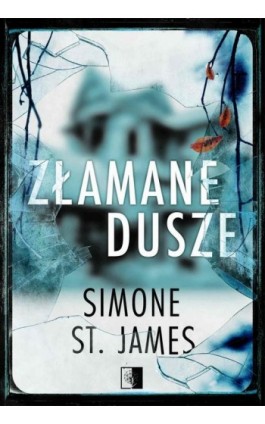 Złamane dusze - Simone St. James - Ebook - 978-83-7889-847-4