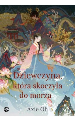 Dziewczyna, która skoczyła do morza - Axie Oh - Ebook - 978-83-8178-920-2