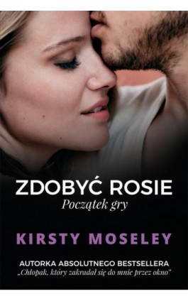 Zdobyć Rosie. Początek gry - Kirsty Moseley - Ebook - 978-83-276-3118-3