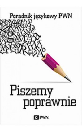 Piszemy poprawnie - Aleksandra Kubiak-Sokół - Ebook - 978-83-01-22311-3