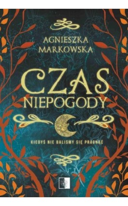 Czas Niepogody - Agnieszka Markowska - Ebook - 978-83-8178-464-1