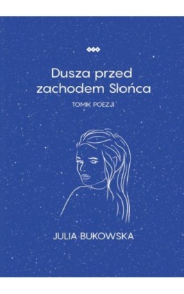 Dusza przed zachodem Słońca - Julia Bukowska - Ebook - 978-83-8011-077-9