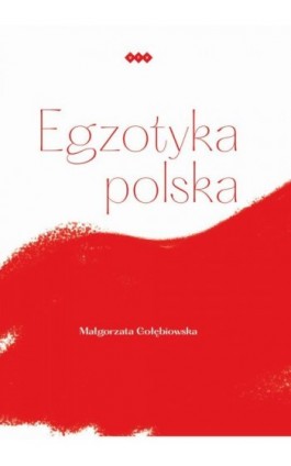 Egzotyka polska - Małgorzata Gołębiowska - Ebook - 978-83-8011-078-6