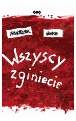 Wszyscy zginiecie - Franiczek Moor-e - Ebook - 978-83-8011-173-8