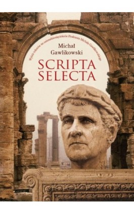 Scripta selecta - Michał Gawlikowski - Ebook - 978-83-235-4602-3