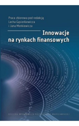 Innowacje na rynkach finansowych - Lech Gąsiorkiewicz - Ebook - 978-83-8156-445-8