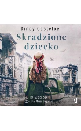 Skradzione dziecko - Diney Costeloe - Audiobook - 978-83-8321-029-2