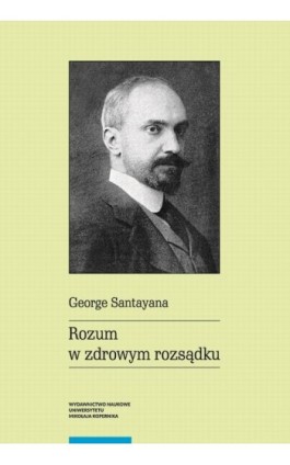 Rozum w zdrowym rozsądku - George Santayana - Ebook - 978-83-231-4813-5