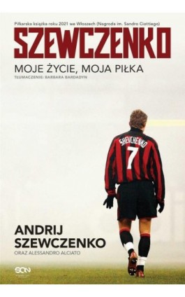 Szewczenko. Moje życie, moja piłka - Alessandro Alciato - Ebook - 978-83-8210-470-7