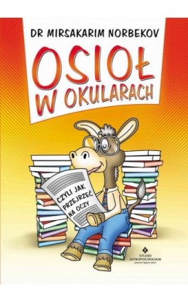 Osioł w okularach - Mirsakarim Norbekov - Ebook - 978-83-8301-120-2