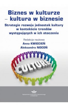 Biznes w kulturze − kultura w biznesie - Ebook - 978-83-7875-809-9