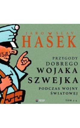 Przygody dobrego wojaka Szwejka podczas wojny światowej. Tom 3. Tom 4 - Jaroslav Hašek - Audiobook
