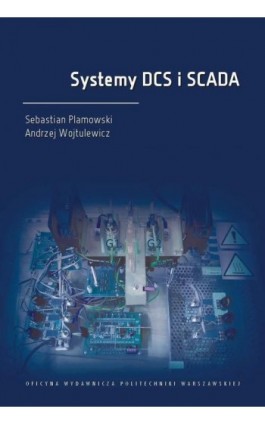 Systemy DCS i SCADA - Sebastian Plamowski - Ebook - 978-83-8156-409-0