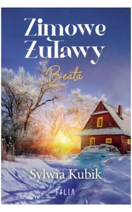 Zimowe Żuławy Beata - Sylwia Kubik - Ebook - 978-83-8280-306-8